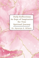 Daily Reflections: 60 Days of Inspiration for Your Spiritual Journey B0DTJ89V81 Book Cover