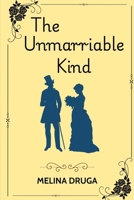 The Unmarriable Kind B09W7FLHRS Book Cover