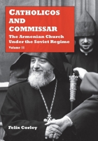 Catholicos and Commissar: The Armenian Church Under the Soviet Regime (Volume 2) 190938285X Book Cover