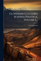 Gl'indiani E La Loro Scienza Politica, Volume 1... (Italian Edition) 1024675769 Book Cover