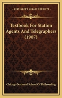 Textbook For Station Agents And Telegraphers 1120720958 Book Cover