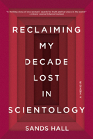 Flunk. Start. Lib/E: Reclaiming My Decade Lost in Scientology 1640091939 Book Cover