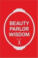 Beauty Parlor Wisdom 0811852113 Book Cover