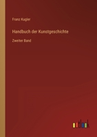 Handbuch der Kunstgeschichte: Zweiter Band 3368497421 Book Cover