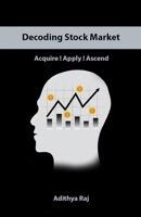 Decoding Stock Market: Acquire ! Apply ! Ascend B08JF61NMM Book Cover