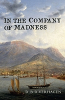 In the Company of Madness 0995384908 Book Cover
