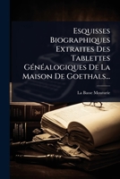Esquisses Biographiques Extraites Des Tablettes GÃ(c)nÃ(c)alogiques De La Maison De Goethals... (French Edition) 1024881512 Book Cover
