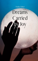 Dreams Carried by Joy B0DQ1YC96V Book Cover