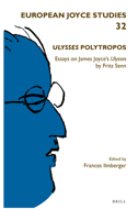 Ulysses Polytropos Essays on James Joyce’s Ulysses by Fritz Senn 9004516700 Book Cover