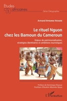Le rituel Nguon chez les Bamoun du Cameroun: Enjeux de patrimonialisation, stratégies identitaires et ambitions touristiques (Études Africaines) (French Edition) 2343222444 Book Cover