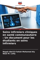 Soins infirmiers cliniques en santé communautaire: Un document pour les étudiants en soins infirmiers 6209516424 Book Cover