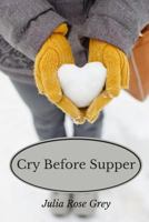 Cry Before Supper 1479279900 Book Cover