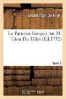 Le Parnasse Franaois Par M. Titon Du Tillet T02 2011921589 Book Cover