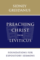 Preaching Christ from Leviticus: Foundations for Expository Sermons 0802876021 Book Cover