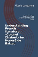 Understanding French literature: Colonel Chabert by Honor de Balzac: Analysis of key passages in Balzac's novel 1720138184 Book Cover