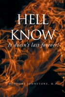 Hell Know: It doesn't last forever! 1951306058 Book Cover