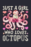 Just a Girl Who Loves Octopus: Octopus Lined Notebook, Journal, Organizer, Diary, Composition Notebook, Gifts for Octopus Lovers 1674248784 Book Cover