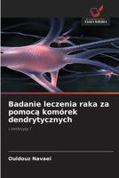 Badanie leczenia raka za pomoca komórek dendrytycznych: i limfocyty T (Polish Edition) 6208718627 Book Cover