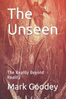 The Unseen: The Reality Beyond Reality B08M83X9J3 Book Cover