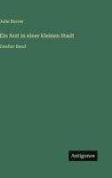Ein Arzt in einer kleinen Stadt: Zweiter Band 3563552614 Book Cover
