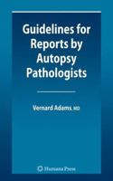 Guidelines for Reports by Autopsy Pathologists 161737900X Book Cover