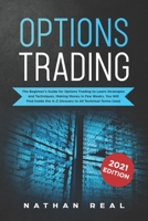 Options Trading: The Beginner's Guide for Options Trading to Learn Strategies and Techniques, Making Money in Few Weeks. You Will Find Inside the A-Z Glossary to All Technical Terms Used 1702378438 Book Cover