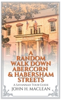 A Random Walk down Abercorn & Habersham Streets : A Savannah Tour Guide 195149086X Book Cover
