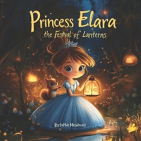 Princess Elara and The Festival of Lanterns B0DTSJMQSM Book Cover