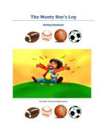 The Monty's Boy log, Writing Notebook: A boys Writing Notbook 1530628784 Book Cover