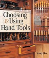 Choosing & Using Hand Tools 1579902944 Book Cover