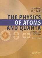 The Physics Of Atoms And Quanta: Introduction To Experiments And Theory 3540177027 Book Cover