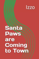 Santa Paws are Coming to Town B0BPGQ5TN3 Book Cover