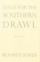 Elegy for the Southern Drawl: Poems 0618082492 Book Cover