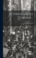Lettres Écrites D'orient... 102181802X Book Cover