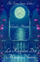 La Ragazza Del Mondo Nuovo (The Twins Series) B08WZH8NQ5 Book Cover