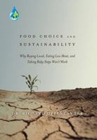 Food Choice and Sustainability: Why Buying Local, Eating Less Meat, and Taking Baby Steps Won't Work 1626524351 Book Cover