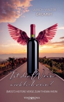 Ist der Wein wirklich rein?: (Meist) heitere Verse zum Thema Wein (German Edition) 3903579807 Book Cover