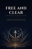 Free and Clear: The Personal Operating System B0H5KGDDRJ Book Cover