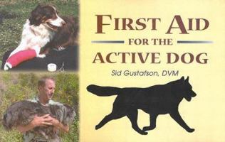 First Aid for the Active Dog 1577790553 Book Cover