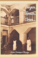 Fregar...Rezar...Coser... (Spanish Edition) B0F88KQ7JS Book Cover