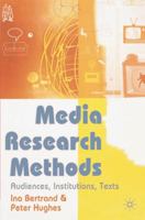 Media Research: Audiences, Institutions, Texts 0333960955 Book Cover