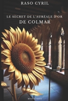 Le secret de l’Auréale d’or de Colmar (French Edition) B0FPFD53H8 Book Cover