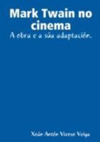 Mark Twain No Cinema: A Obra E a Sua Adaptacion. 1409203654 Book Cover