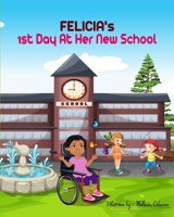 Felicia's First Day At Her New School B09PHD71NB Book Cover