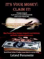 It's Your Money: Claim It! 1410722384 Book Cover