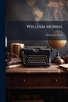 William Morris: His Life And His Services To Literature 124869578X Book Cover