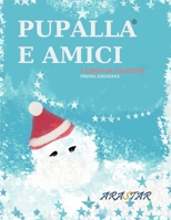 PUPALLA E AMICI: I libri di Arastar - Prima Edizione (Italian Edition) B0CPFRJ1H6 Book Cover