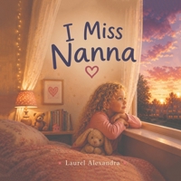 I Miss Nanna: Sometimes the people we love leave fingerprints on our hearts forever. B0H1VFN4JZ Book Cover