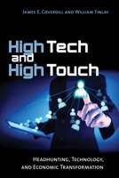 High Tech and High Touch: Headhunting, Technology, and Economic Transformation 1501702815 Book Cover