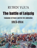 The battle of Leipzig B0GYTRFZRR Book Cover